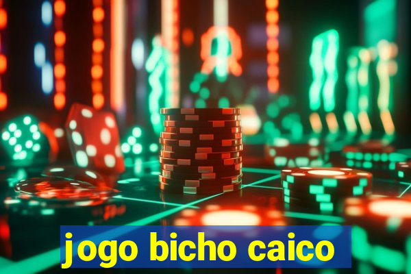 jogo bicho caico